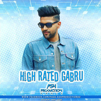 High Rated Gabru (Guru Randhawa) - Ash production's Remix by ASH