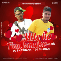 MILE HO TUM HUMKO LOVE MIX DJ SHASHANK &amp; DJ SHARAN by Sharan S Poojary