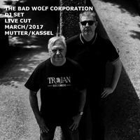 THE BAD WOLF CORPORATION DJ SET LIVE CUT MARCH / 2017/MUTTER/KASSEL by Bernd Kuchinke