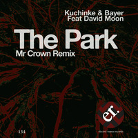 Kuchinke &amp; Bayer Feat. David Moon - The Park (Mr.Crown After The Dark In The Park Remix) by Bernd Kuchinke