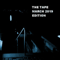THE TAPE MARCH 2019 EDITION by Bernd Kuchinke