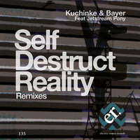 Kuchinke &amp; Bayer Feat. Jeststream Pony - Self Destruct Reality (Mr.Crown Remix) by Bernd Kuchinke