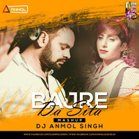 Bajre Da Sita - (Need You) - (Mashup) -DJ Anmol Singh by Dj Anmol Singh Official