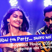 ABHI TOH PARTY- BOLLYWOOD HOUSE UTG by Soorya Sahu