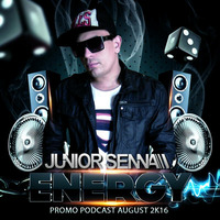 DJ JUNIOR SENNA - ENERGY - PROMO PODCAST AUGUST 2K16 by Junior Senna