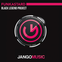 Black Legend - Funkastard (Radio Mix) - Jango Music (OUT NOW) by Jango Music