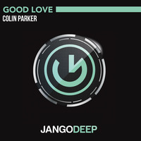Colin Parker - Good Love (Radio Mix) - Jango Deep (OUT NOW) by Jango Music
