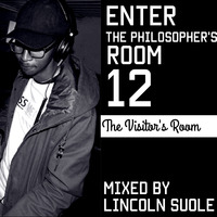Enter The Philosopher's Room 12: The Visitor's Room Mixed By Lincoln Suole by Stereophonik