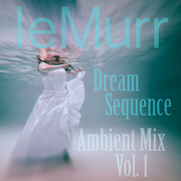 Dream Sequence (Ambient Mix) by Lemurr