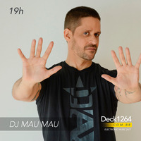 Deck 1264 Sessions - DJ MAU MAU - Set 2016 by Deck 1264 Radio