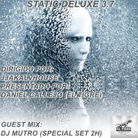 STATIC DELUXE 3.7 - GUEST DJ: DJ MUTRO (TUESDAY 08/01/19) by Daniel Callejo (El Tigre) - Orbital Music Radio