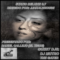 STATIC DELUXE 3.7 - GUEST DJS: THE GATER - DJ MUTRO (TUESDAY 19/03/19) - (SATURDAY 23/03/19 - MEDITERRANEAN HOUSE RADIO) by Daniel Callejo (El Tigre) - Orbital Music Radio