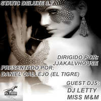 STATIC DELUXE 3.7 - GUEST DJS: MISS M&amp;M - DJ LETTY (TUESDAY 02/04/19) - (SATURDAY 06/04/19 - MEDITERRANEAN HOUSE RADIO) by Daniel Callejo (El Tigre) - Orbital Music Radio