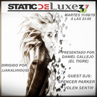  STATIC DELUXE 3.7 - GUEST DJS: VOLEN SENTIR - SPENCER PARKER (TUESDAY 11/06/19) - (SATURDAY 15/06/19 - MEDITERRANEAN HOUSE RADIO) by Daniel Callejo (El Tigre) - Orbital Music Radio