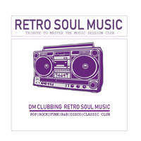 DJ DM-Retro Club Soul Music by DJ DM