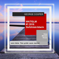 WKTGLM - Wenn Kleine Toene GROSSE Laune Machen 1-2016 - Gefuehlskribbeln by George Cooper