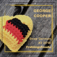 Deep German #3 2016 - Fruehlingsfreude - by George Cooper by George Cooper
