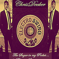 ChrisDecker- 2010 The Sugar in my Pocket..,the ElectroSwing i can give vol.1 2010 by Chris Decker