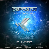 Parmanu (Original Mix) - DJ KWID (Demo) by DJ KWID OFFICIAL ✅™