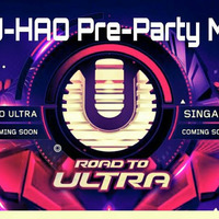 Road To Ultra SG 2015 (J-HAO's Pre-Party Mix) by J-HAO