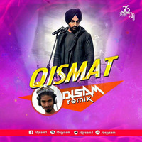 Qismat - Dj Sam Remix by Dejy Sam