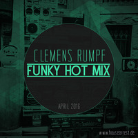 CLEMENS RUMPF - FUNKY HOT MIX APRIL 2016 (www.housearrest.de) by Clemens Rumpf (Deep Village Music)