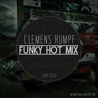 CLEMENS RUMPF - FUNKY HOT MIX JUNE 2016 (www.housearrest.de) by Clemens Rumpf (Deep Village Music)