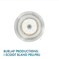 I Scoot Bland Pru-Pru by Burlap Productions