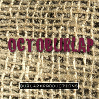 OCTOBURLAP by Burlap Productions