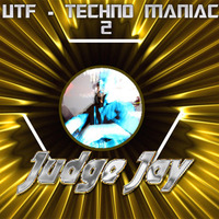 UTF Techno Maniac 2 - Judge Jay by Judge Jay