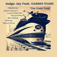 Judge Jay Feat. Cassio Ware - The Train Trax (Ben Rebel third Rail mix) by Judge Jay