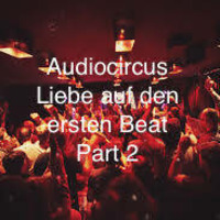 Audiocircus @ Liebe auf den ersten Beat Showcase Rostock part 2 09.12.16 by Audiocircus