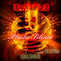 Soulshade with Despina - Plastic Silence by Soulshade