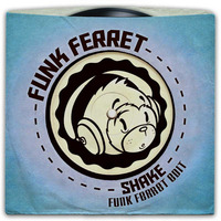 Shake - Funk Ferret Edit by Funk Ferret