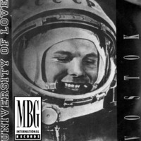 MBG International Records - MBG005 - 02 - University of Love - Vostok 3 - MBG Deep Trip by GioMBG