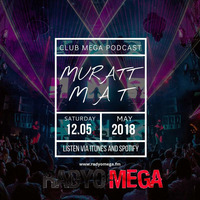 Muratt Mat - Club Mega ( Radyo Mega ) 12.05.2018 by Muratt Mat