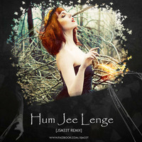 Hum Jee Lenge (Remix) - JSM33T by JSM33T