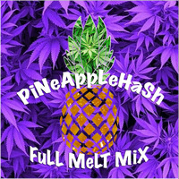 FullMelt Mixx by PineäppleHäsh