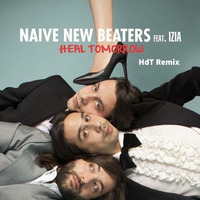 Heal Tomorrow (feat. Izia) Naive New Beaters - HdT Remix by HdT