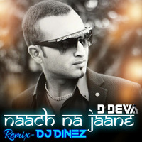 Nach na jaane (D-Deva)  - DJ Dinez Remixed by DJDinez