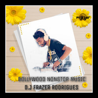  BOLLYWOOD NONSTOP MUSIC D.J FRAZER RODRIGUES MIX by D.j Frazer Rodrigues