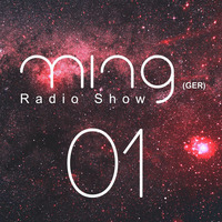 MING (GER) Radio Show (001) by Ming (GER)