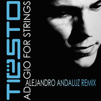 DJ Tiësto - Adagio for Strings (Alejandro Andaluz Remix) by Alejandro Andaluz