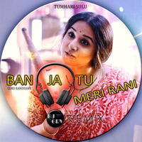 BAN JA TU MERI RANI, GURU RANDHAWA, TUMHARI SULU - DJ GRV REMIX by DJ GRV