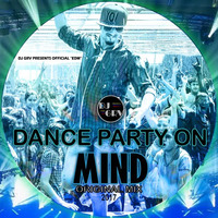 DJ GRV - DANCE PARTY ON MIND (ORIGINAL MIX) by DJ GRV