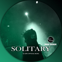 DJ GRV - SOLITARY (ORIGINAL MIX) by DJ GRV