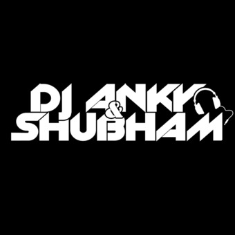 DJ Anky &amp; Shubham
