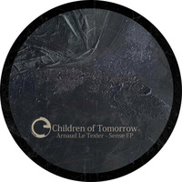 Arnaud Le Texier - Sense EP - Children Of Tomorrow by Arnaud Le Texier