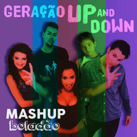 Geração Up and Down (Vengaboys vs Jonathan Costa - Boladão Mix) by Mashup Boladão