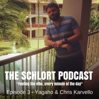 Schlort Podcast Episode #3 - Mix by Yagaho &amp; Chris Karvello by The Schlort Podcast